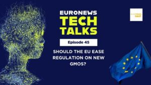 Il regolamento dell'UE dovrebbe facilitare gli OGM di nuova generazione? | Talk di Euronews Tech